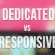Which is Better: Dedicated or Responsive Mobile Design?